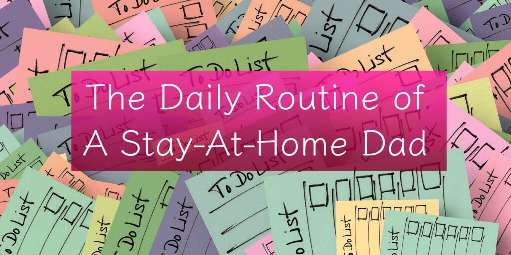 The Daily Routine of This Stay-at-Home Dad 2 a stack of colorful to-do post-its with The Daily Planner of A Stay-at-home Dad in the middle