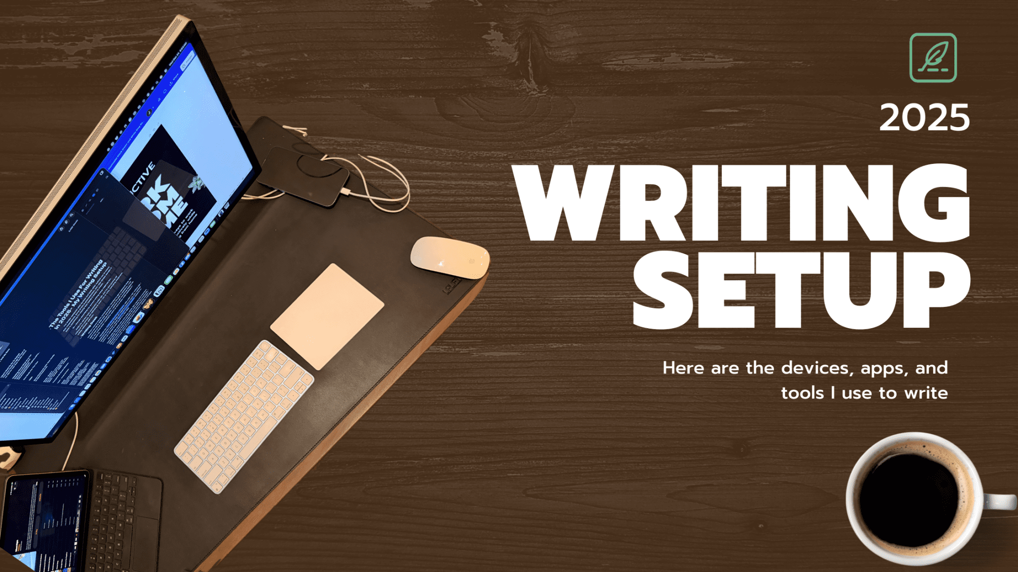 My Writing Setup Update – The Tools I Used For Writing in 2025