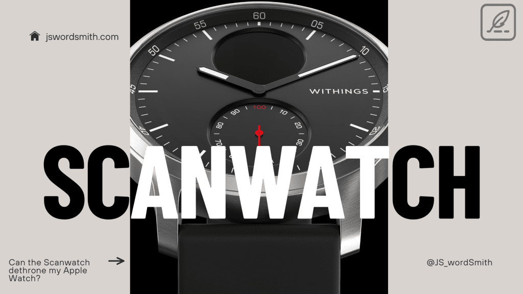 Withings ScanWatch Vitals: A Potential Competitor to the Apple Watch 10 A digital image featuring a black and silver watch with a red second hand. The watch face has a minimalist design with white hour markers and a sub-dial for seconds. The brand name "WITHSINGS" is displayed at the top right. Overlaid on the image in large, bold white letters is the word "SCANWATCH." In the bottom left corner, there is a small icon of a house followed by the text "jswordsmith.com." In the bottom right corner, there is a small icon of a feather followed by the text "@JS_wordSmith." Additionally, there is a small text box in the bottom left corner with the question "Can the Scanwatch dethrone my Apple Watch?"