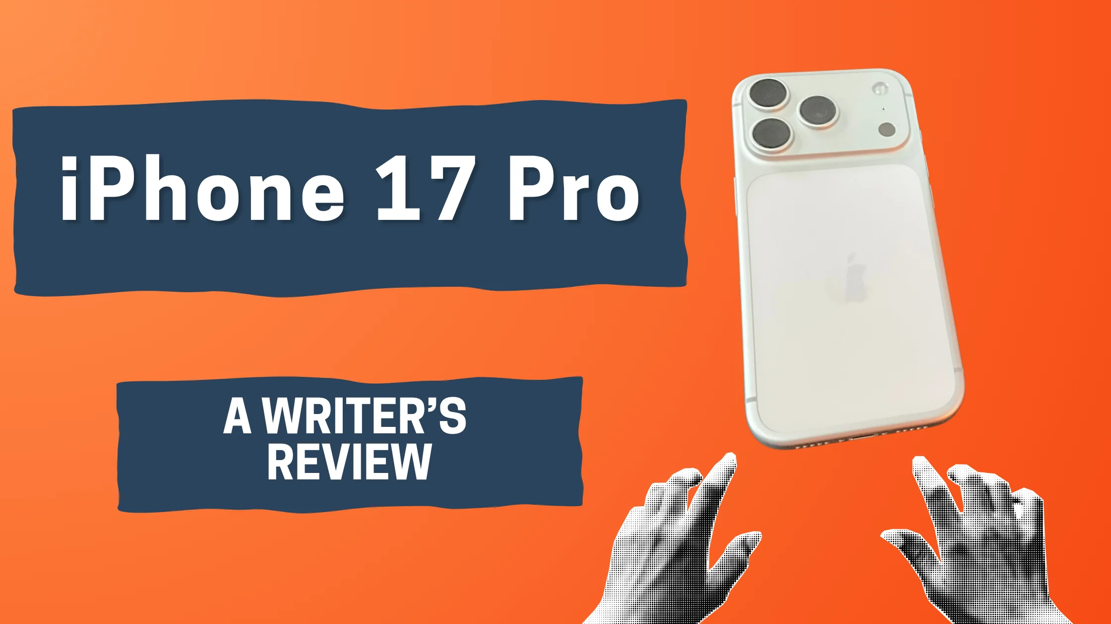 iPhone 17 Pro review — a writer's hands-on impressions