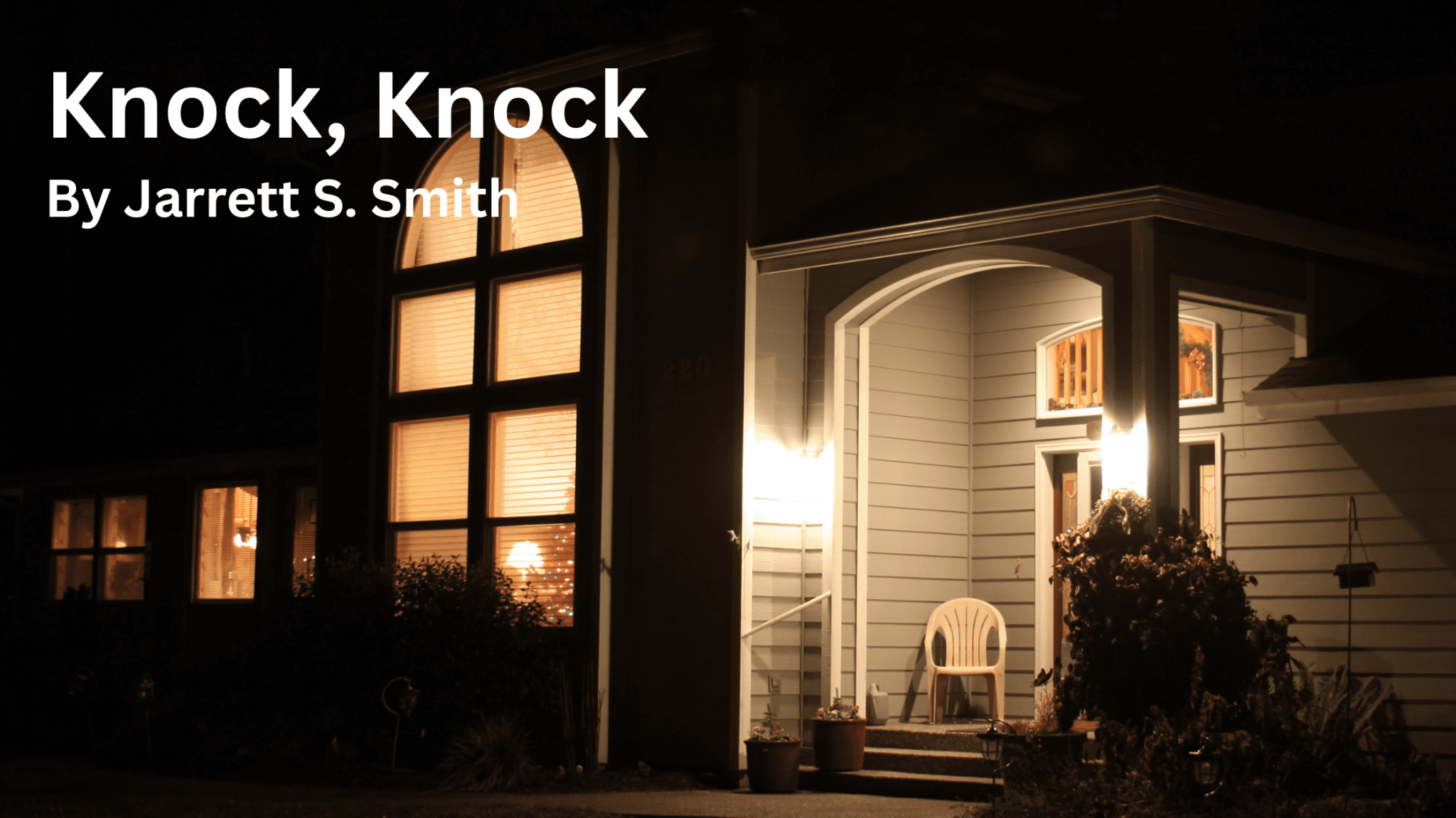 Knock, Knock - A Short Horror Story 1 An illuminated front porch at night.