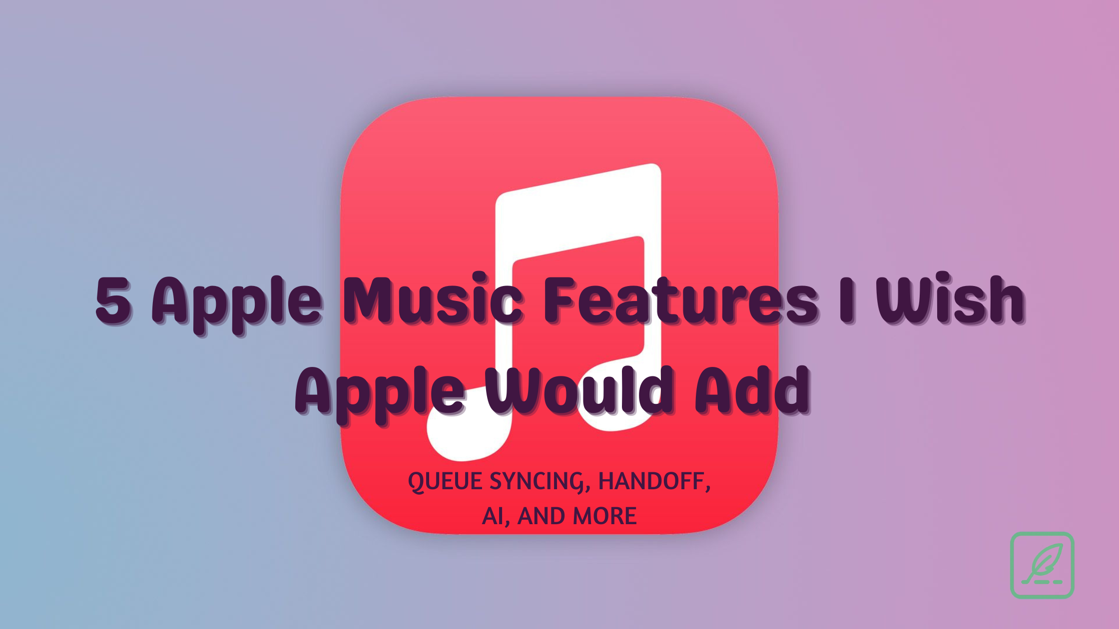 5 Apple Music Features I Wish Apple Would Add (Queue Sync, Profiles, Handoff & More) 6 5 Apple Music Features I Wish Apple Would Add (Queue Sync, Profiles, Handoff & More)