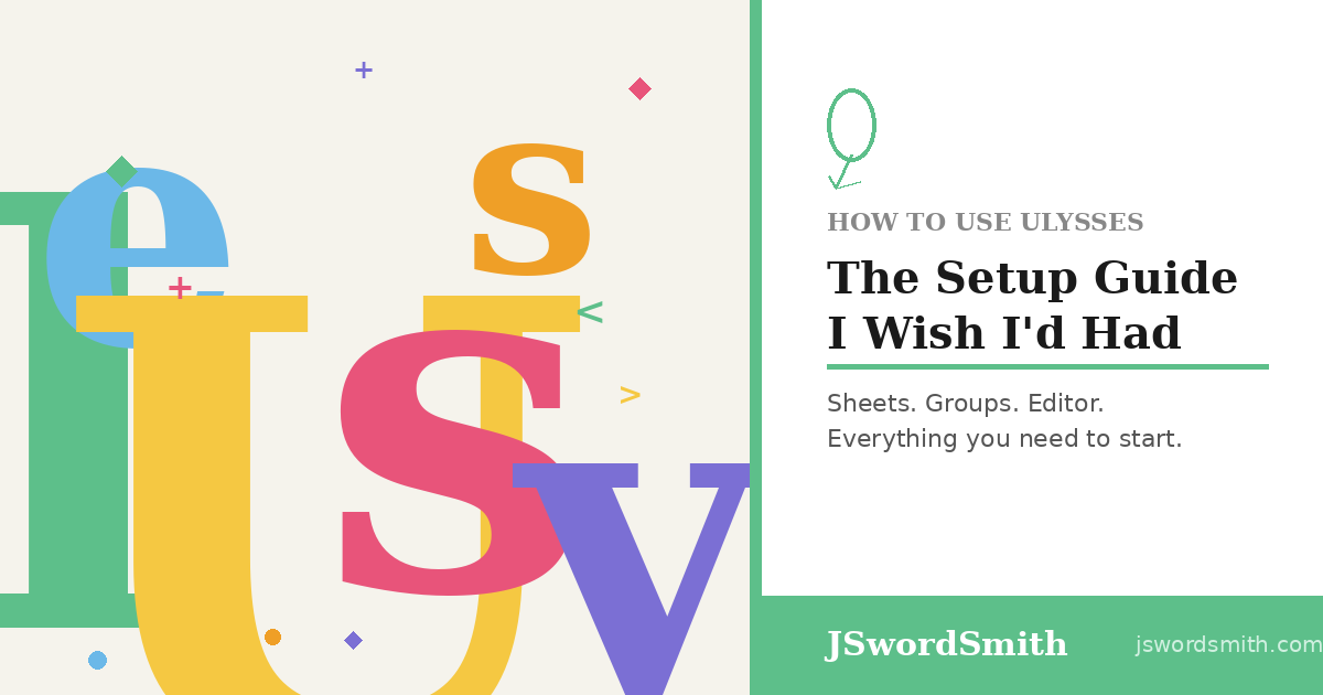How to Use Ulysses: The Setup Guide I Wish I’d Had