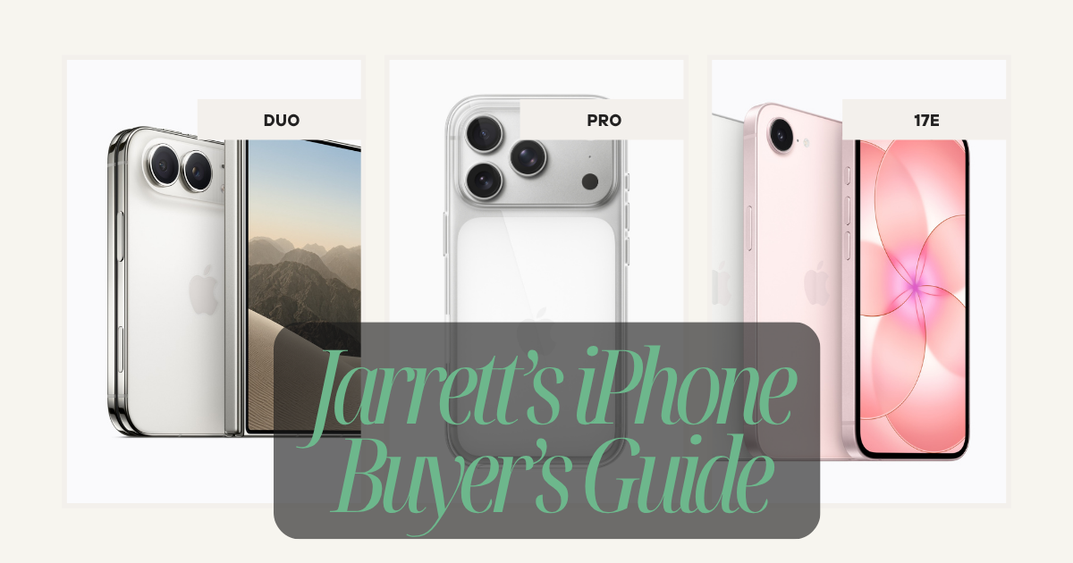 Jarrett’s iPhone Buying Guide For 2026
